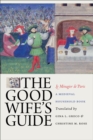 Image for The Good Wife&#39;s Guide (Le Menagier de Paris): A Medieval Household Book