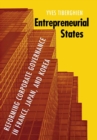 Image for Entrepreneurial states: reforming corporate governance in France, Japan, and Korea