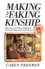 Image for Making and faking kinship: marriage and labor migration between China and South Korea