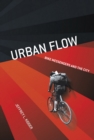 Image for Urban flow: bike messengers and the city