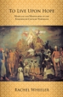 Image for To live upon hope: Mohicans and missionaries in the eighteenth-century Northeast