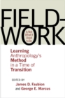 Image for Fieldwork is not what it used to be: learning anthropology&#39;s method in a time of transition