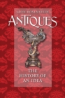 Image for Antiques: the history of an idea