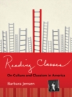 Image for Reading classes: on culture and classism in America