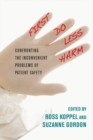 Image for First, do less harm: confronting the inconvenient problems of patient safety