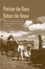 Image for Putting the barn before the house: women and family farming in early-twentieth-century New York