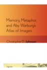 Image for Memory, metaphor, and Aby Warburg&#39;s Atlas of images