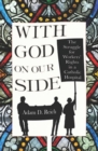 Image for With God on our side: the struggle for workers&#39; rights in a Catholic hospital