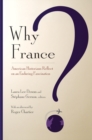 Image for Why France?: American historians reflect on an enduring fascination