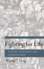 Image for Fighting for life: contest, sexuality, and consciousness