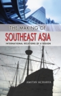 Image for The making of Southeast Asia: international relations of a region