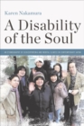 Image for A disability of the soul: an ethnography of schizophrenia and mental illness in contemporary Japan