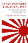 Image for Japan prepares for total war: the search for economic security, 1919-1941