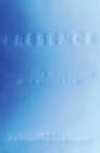 Image for Presence: philosophy, history and cultural theory for the twenty-first century