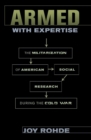 Image for Armed with expertise: the militarization of American social research during the Cold War