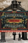Image for Engineering Philadelphia: the Sellers family and the industrial metropolis
