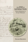 Image for The end of satisfaction: drama and repentance in the age of Shakespeare