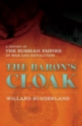 Image for The baron&#39;s cloak: a history of the Russian Empire in war and revolution