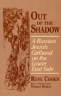 Image for Out of the shadow: a Russian Jewish girlhood on the Lower East Side