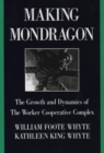 Image for Making Mondragon: The Growth and Dynamics of the Worker Cooperative Complex