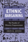 Image for Ethnic bargaining: the paradox of minority empowerment