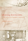 Image for Drawing distinctions  : the varieties of graphic expression