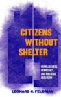 Image for Citizens without shelter  : homelessness, democracy, and political exclusion