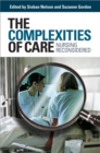 Image for The complexities of care  : nursing reconsidered