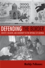 Image for Defending the Border : Identity, Religion, and Modernity in the Republic of Georgia