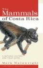 Image for The mammals of Costa Rica  : a natural history and field guide