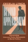 Image for Beyond appeasement  : interpreting interwar peace movements in world politics