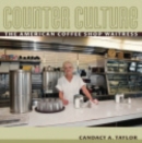 Image for Counter culture  : the American coffee shop waitress