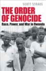 Image for The order of genocide  : race, power, and war in Rwanda
