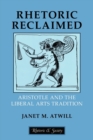 Image for Rhetoric Reclaimed : Aristotle and the Liberal Arts Tradition