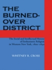 Image for The burned-over district: the social and intellectual history of enthusiastic religion in western New York, 1800-1850