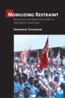 Image for Mobilizing restraint  : democracy and industrial conflict in post-reform South Asia
