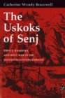 Image for The Uskoks of Senj : Piracy, Banditry, and Holy War in the Sixteenth-Century Adriatic