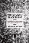 Image for White flight/black flight  : the dynamics of racial change in an American neighborhood