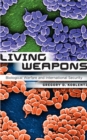 Image for Living weapons  : biological warfare and international security