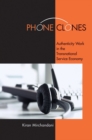 Image for Phone clones  : authenticity work in the transnational service economy
