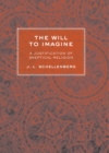 Image for The will to imagine  : a justification of skeptical religion