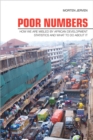 Image for Poor numbers  : how we are misled by African development statistics and what to do about it