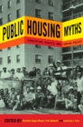 Image for Public housing myths  : perception, reality, and social policy