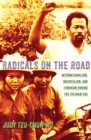 Image for Radicals on the road  : internationalism, orientalism, and feminism during the Vietnam Era