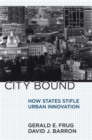 Image for City bound  : how states stifle urban innovation