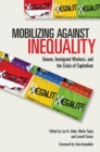 Image for Mobilizing against inequality  : unions, immigrant workers, and the crisis of capitalism
