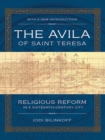 Image for The Avila of Saint Teresa  : religious reform in a sixteenth-century city