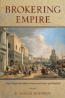 Image for Brokering empire  : trans-imperial subjects between Venice and Istanbul