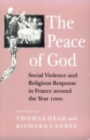 Image for The Peace of God : Social Violence and Religious Response in France around the Year 1000