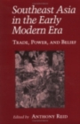 Image for Southeast Asia in the Early Modern Era : Trade, Power, and Belief